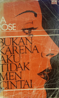 Image of Bukan Karena Aku Tidak Mencintai