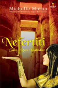 Nefertiti; Sang Ratu Keabadian