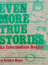 Even More True Stories :  An Intermediate Reader