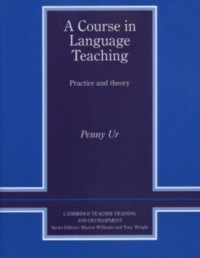 A Course in Language Teaching:  Practice and Theory