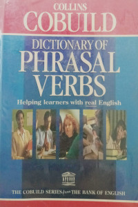 Dictionary of Phrasal Verbs : Helping Leaners with Real English