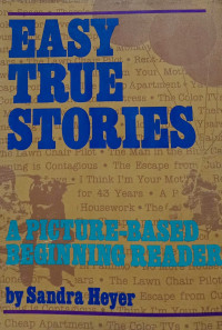 Easy True Stories: A Picture - Based , Beginning Reader