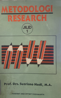 Image of Metodologi Research Jil. 1; Untuk Penulisan Paper, Skripsi, Thesis dan Disertasi