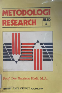 Image of Metodologi Research Jil. 4; Untuk Penulisan Paper, Skripsi, Thesis dan Disertasi