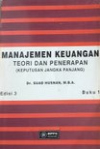 Image of Manajemen Keuangan Jil. 1; Teori dan Penerapan Keputusan Jangka Panjang