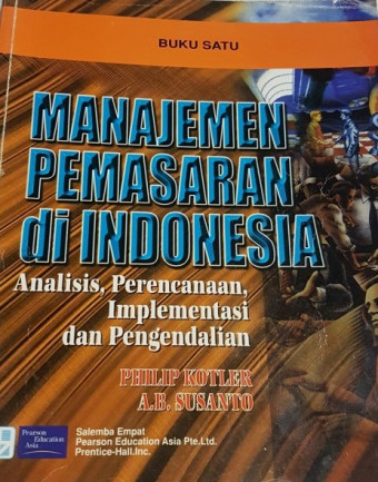Manajemen Pemasaran di Indonesia Jil. 1; Analisis, Perencanaan, Implementasi, dan Pengendalian