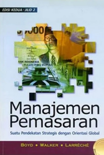 Manajemen Pemasaran Jil. 2; Suatu Pendekatan Strategis dengan Orientasi Global