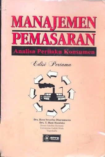 Manajemen Pemasaran; Analisa Perilaku Konsumen