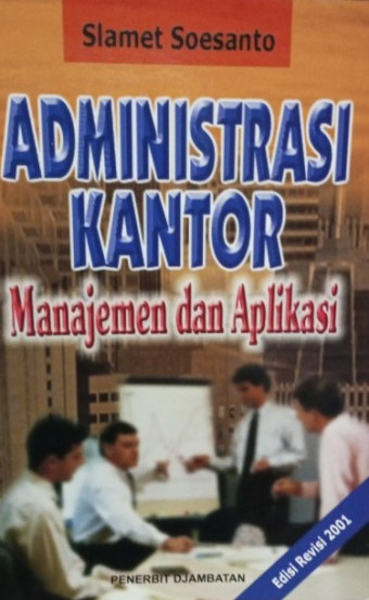 Administrasi Kantor; Manajemen dan Aplikasi