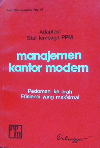 Manajemen Kantor Modern; Pedoman ke arah Efesiensi yang maksimal