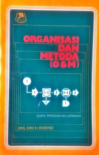 Image of Organisasi & Metoda (O&M); Suatu Pengenalan Lapangan