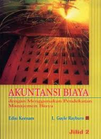 Akuntansi Biaya 2; Dengan menggunakan Pendekatan Manajemen Biaya