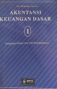Image of Akuntansi Keuangan Dasar 1; Dilengkapi dengan soal dan Penyelesaiannya