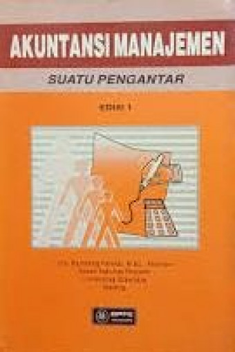Akuntansi Manajemen; Suatu Pengantar