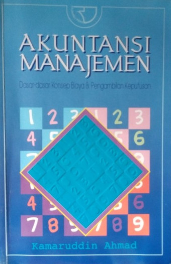 Akuntansi Manajemen; Dasar-dasar Konsep Biaya & Pengambilan Keputusan