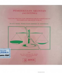 Image of Pemeriksaan Akuntan (Auditing); Faktor-faktor yang Mempengaruhi Independensi Penampilan Akuntan Publik Suatu Hasil Penelitian Empiris di Indonesia