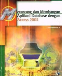 Image of Access 2003; Merancang dan Membangun Aplikasi Database