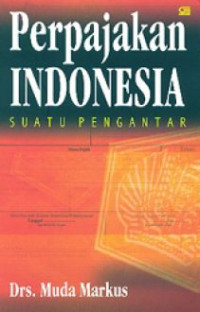 Perpajakan Indonesia; suatu pengantar