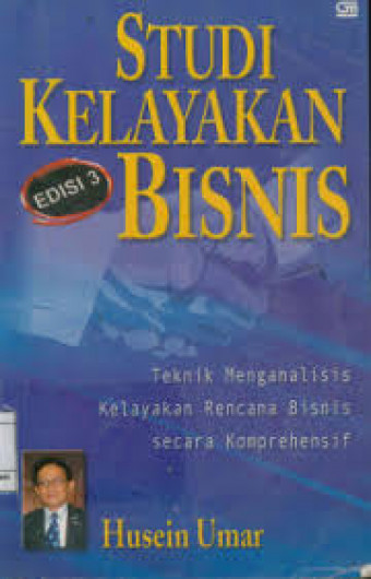 Studi Kelayakan Bisnis; Teknik menganalisis kelayakan rencana bisnis secara komprehensif
