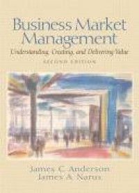 Business Market Management; Understanding,creating & delivering value