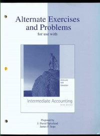 Alternate Exercises and Problems for Use with Intermediate Accounting