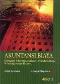 Akuntansi Biaya Jil. 1; Dengan menggunakan pendekatan Manajemen Biaya