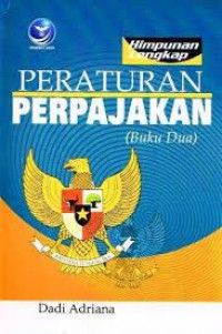 Himpunan Lengkap Peraturan Perpajakan Jil. 2