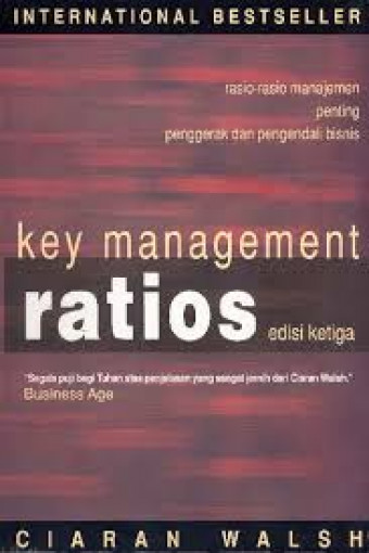 Key Management Ratios ; Rasio-rasio manajemen penting.Penggerak dan pengendali bisnis