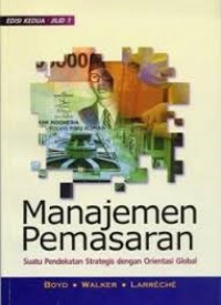 Manajemen Pemasaran Jil. 1; Suatu Pendekatan Strategis dengan Orientasi Global
