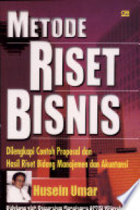 Metode Riset Bisnis; dilengkapi contoh proposal dan hasil riset bidang manajemen dan akuntansi