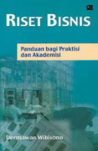 Riset Bisnis; Panduan bagi praktisi dan akademi