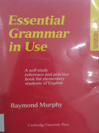Essential Grammar in Use; A Self-Study Reference and Practice Book for Elementary Students of English (With Answer)