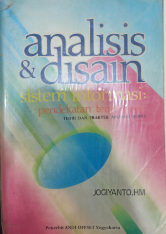 Analisis dan Disain Sistem Informasi; Pendekatan terstruktur teori dan praktek aplikasi Bisnis