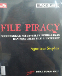 Image of File Piracy; Membongkar Seluk Beluk Pembajakan dan Pencurian File di Internet