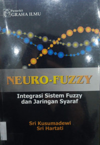 Neuro - Fuzzy; Integrasi Sistem Fuzzy dan Jaringan Syaraf