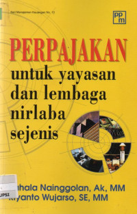 Perpajakan; Untuk Yayasan dan Lembaga Nirlaba Sejenis