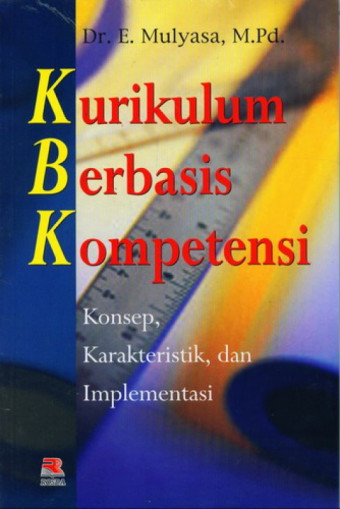 Kurikulum Berbasis Kompetensi; Konsep, Karakteristik, Implementasi dan Inovasi