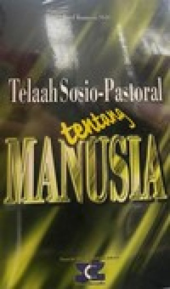 Telaah Sosio Pastoral tentang Manusia