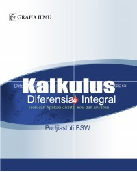 Kalkulus Diferensial dan Integral; Teori dan Aplikasi disertai Soal dan Jawaban