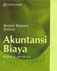 Akuntansi Biaya; Teori dan Aplikasi