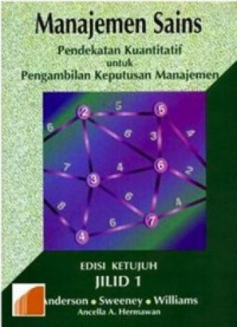 Manajemen Sains ; Pendekatan Kuantitaf untuk Pengambilan Keputusan Manajemen Jil. 1