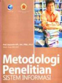 Metodologi  Penelitian Sistem Informasi; Pedoman dan Contoh melakukan Penelitan di Bidang Sistem Teknologi Informasi