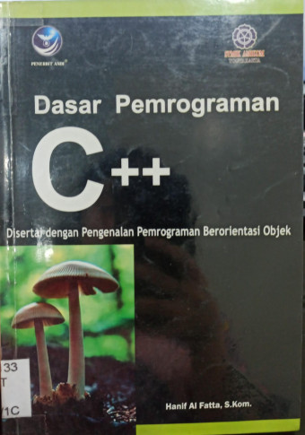 Dasar Pemrograman C++; Disertai dengan Pengenalan Pemrograman objek