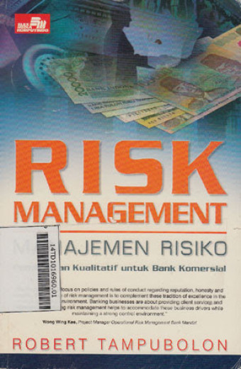 Risk Management ; Manajemen Resiko Pendekatan Kualitatif untuk Bank Komersial