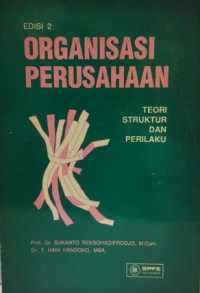Organisasi Perusahaan; Teori Struktur dan Perilaku
