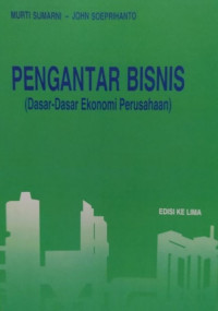 Image of Pengantar Bisnis; Dasar-dasar Ekonomi Perusahaan