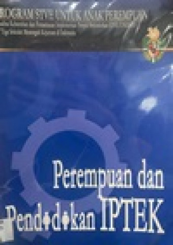 Perempuan dan Pendidikan Iptek; Analisa Kebutuhan dan Pemantauan Inplementasi Proyek Percontohan  STVE/UNESCO di Tiga Sekolah Menengah Kejuruan di Ind