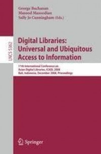 Digital Libraries : Universal and Ubiquitous Access to Information; 11th International Conference in Asian Digital Libraries, ICADL 2008