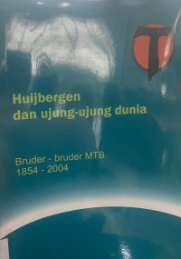 Huijbergen dan Ujung-Ujung Dunia; Bruder-Bruder MTB 1854 - 2004