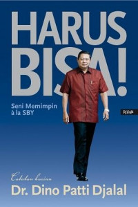 Harus Bisa!; Seni Memimpin Ala SBY